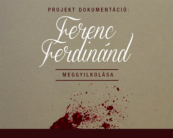 Ferenc Ferdinánd meggyilkolása projektdokumentáció címlap